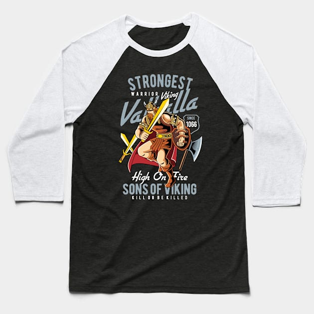 Strongest Warrior Viking Son Of Viking Valhalla Baseball T-Shirt by anubis1986